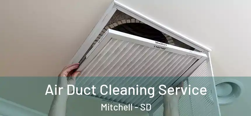  Air Duct Cleaning Service Mitchell - SD
