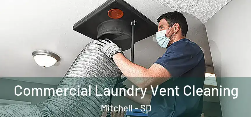  Commercial Laundry Vent Cleaning Mitchell - SD