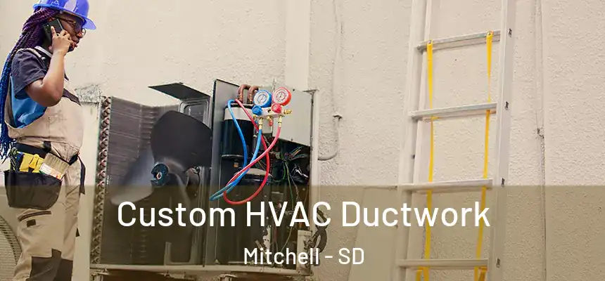  Custom HVAC Ductwork Mitchell - SD