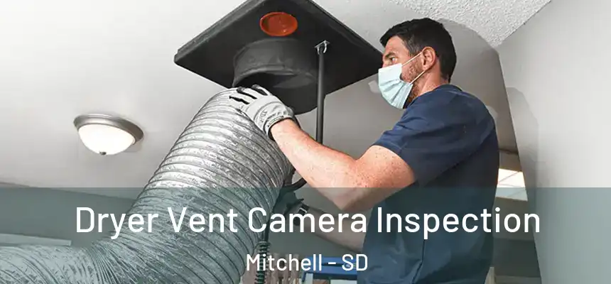  Dryer Vent Camera Inspection Mitchell - SD