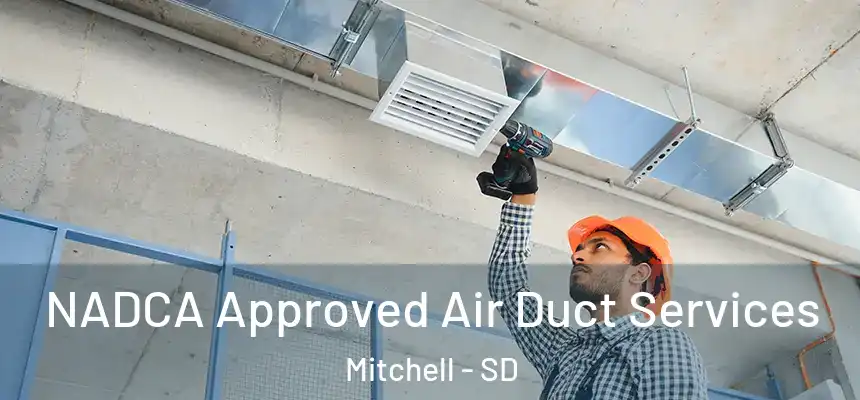  NADCA Approved Air Duct Services Mitchell - SD