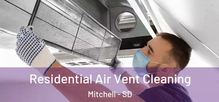  Residential Air Vent Cleaning Mitchell - SD