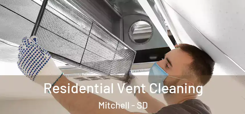  Residential Vent Cleaning Mitchell - SD