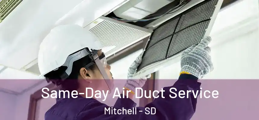  Same-Day Air Duct Service Mitchell - SD